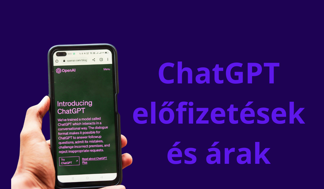 ChatGPT előfizetések és árak – 6 csomag